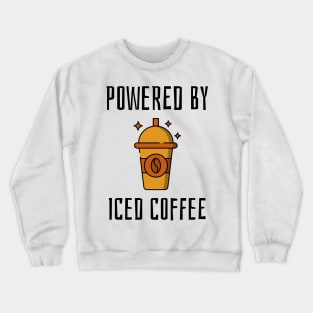 powered by iced coffee Crewneck Sweatshirt